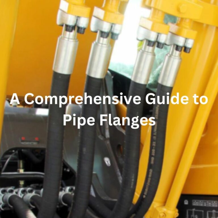 A Comprehensive Guide to Pipe Flanges