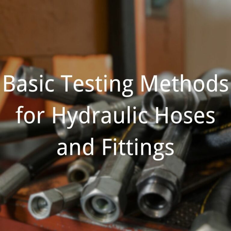 Basic Testing Methods for Hydraulic Hoses and Fittings