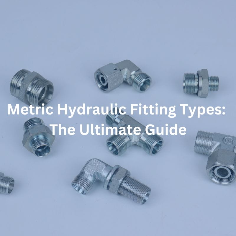 Metric Hydraulic Fitting Types The Ultimate Guide Topa