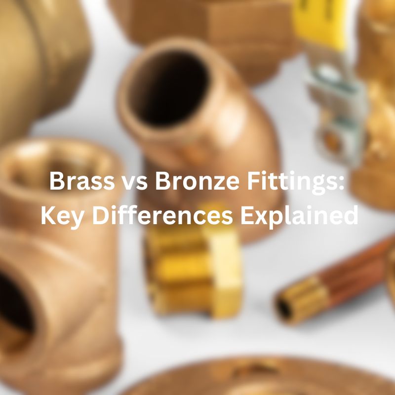 Brass vs Bronze Fittings Key Differences Explained