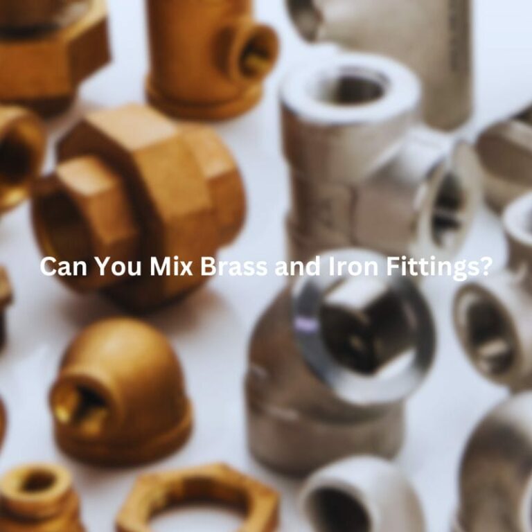 Can You Mix Brass and Iron Fittings?