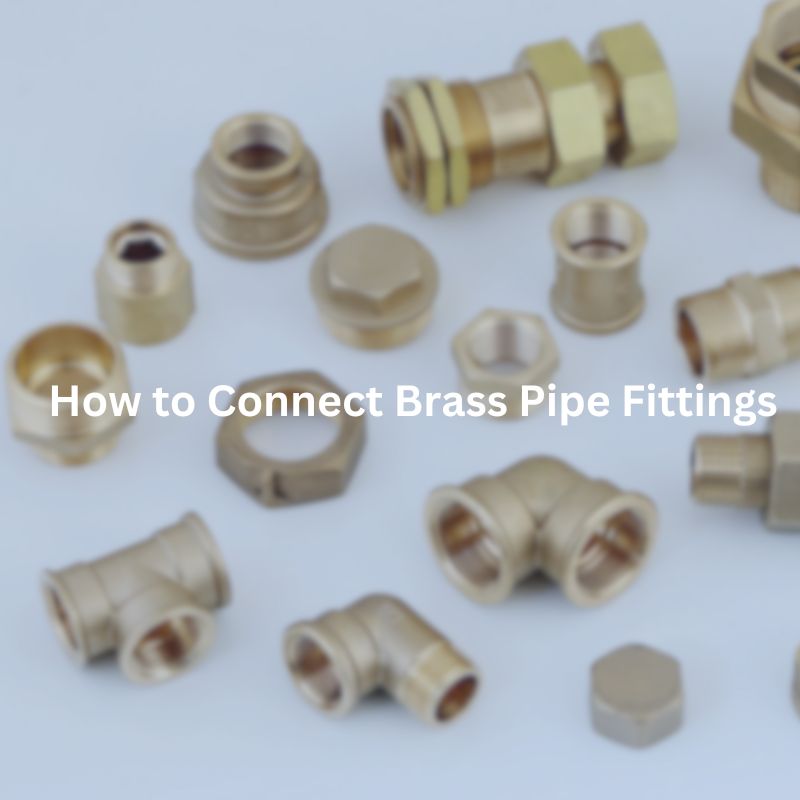 How to Connect Brass Pipe Fittings