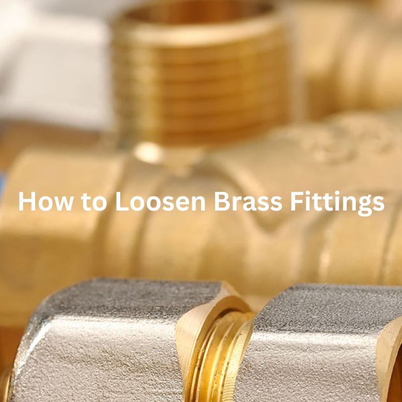 How to Loosen Brass Fittings