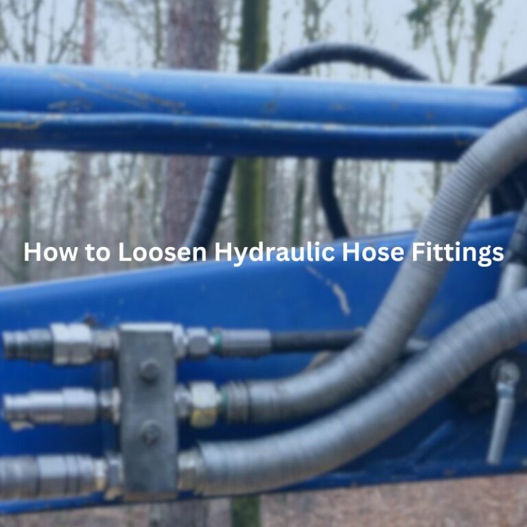 How to Loosen Hydraulic Hose Fittings