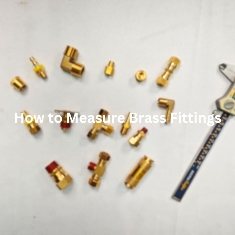 How to Measure Brass Fittings