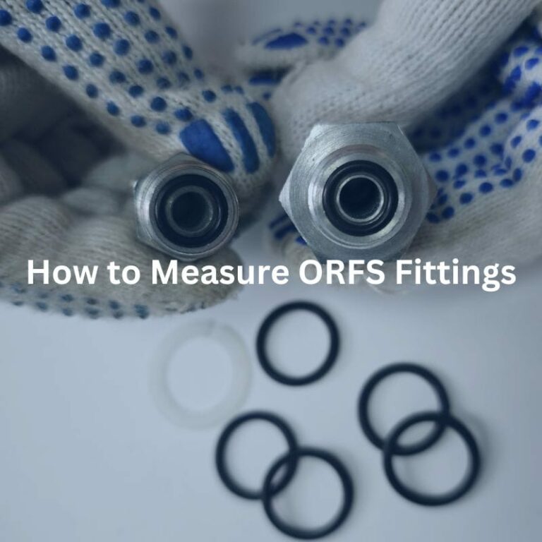 How to Measure ORFS Fittings
