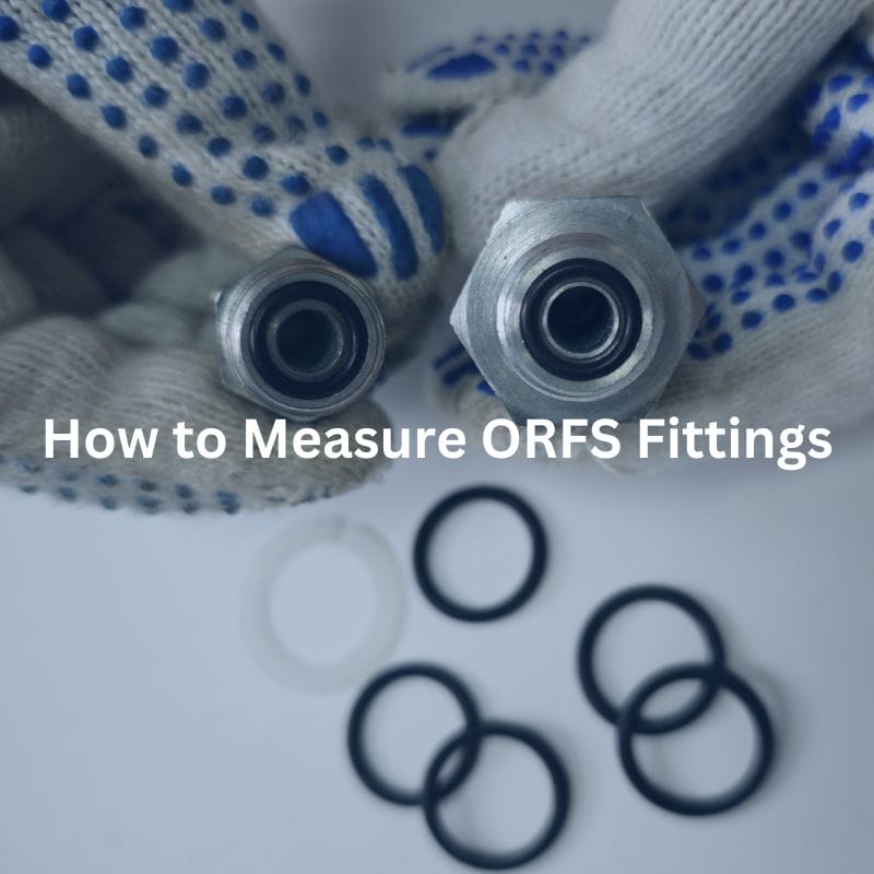 How to Measure ORFS Fittings