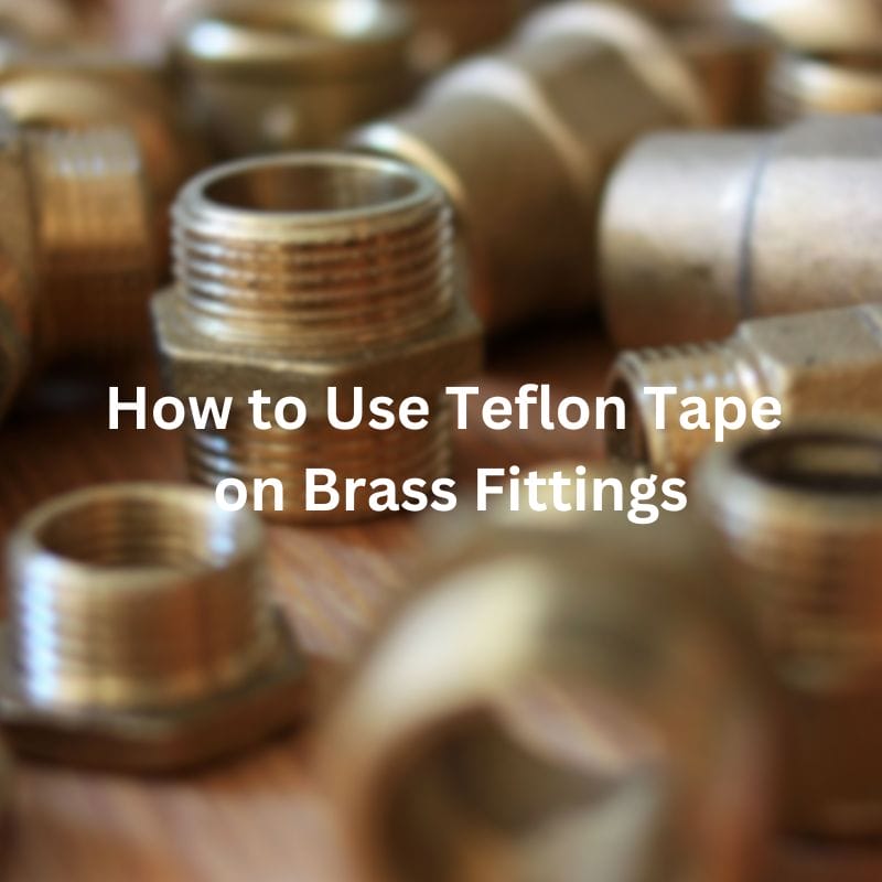 How to Use Teflon Tape on Brass Fittings