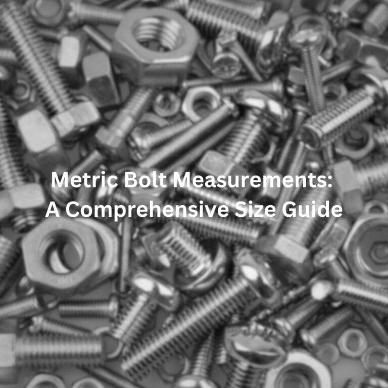 Metric Bolt Measurements: A Comprehensive Size Guide