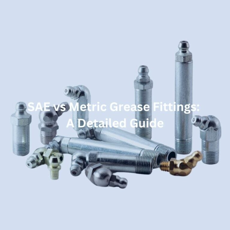 SAE vs Metric Grease Fittings: A Detailed Guide