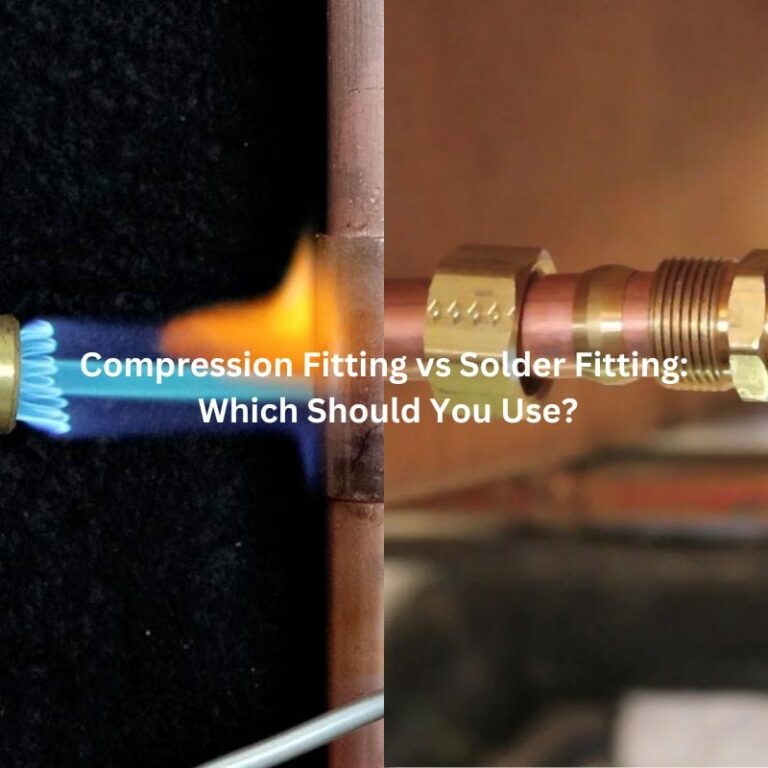 Compression Fitting vs Solder Fitting: Which Should You Use?