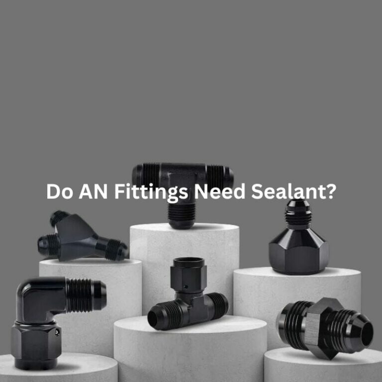 Do AN Fittings Need Sealant?