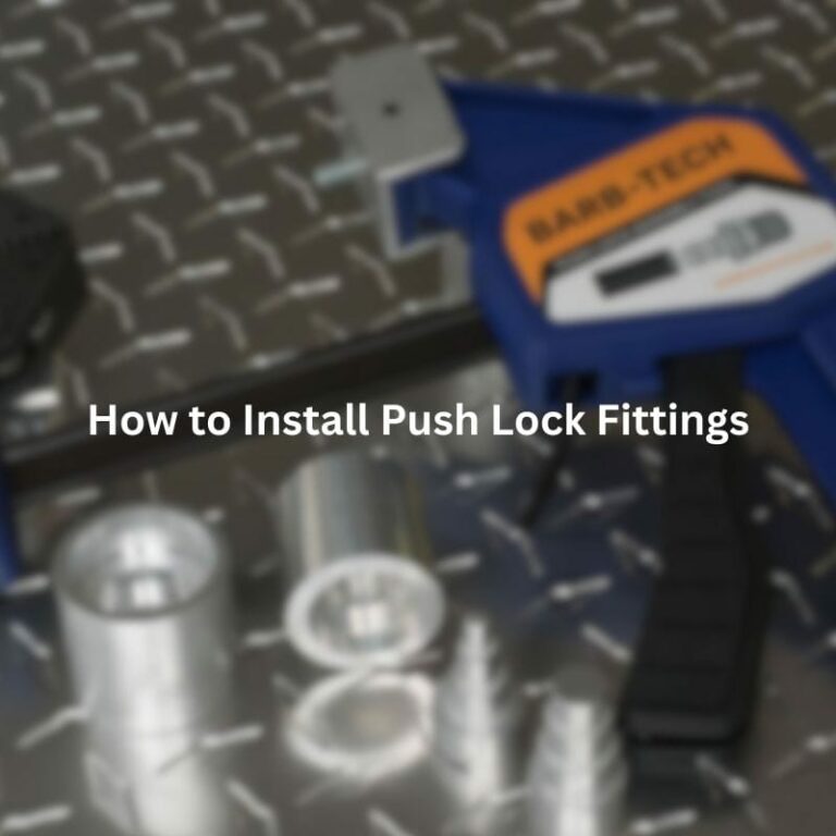 How to Install Push Lock Fittings