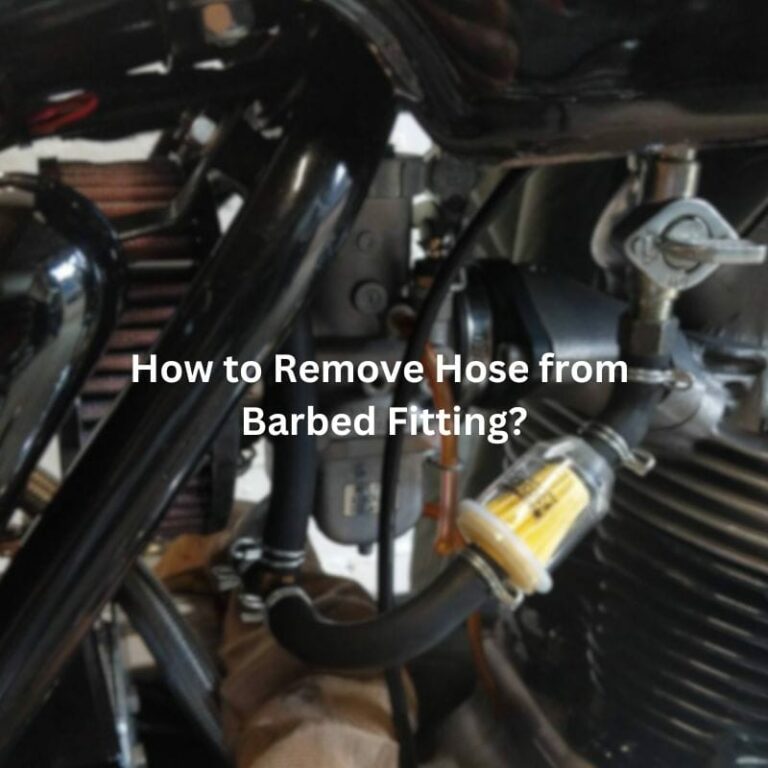 How to Remove Hose from Barbed Fitting