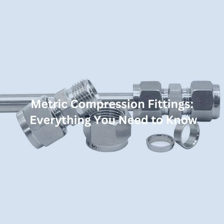 Metric Compression Fittings: Everything You Need to Know