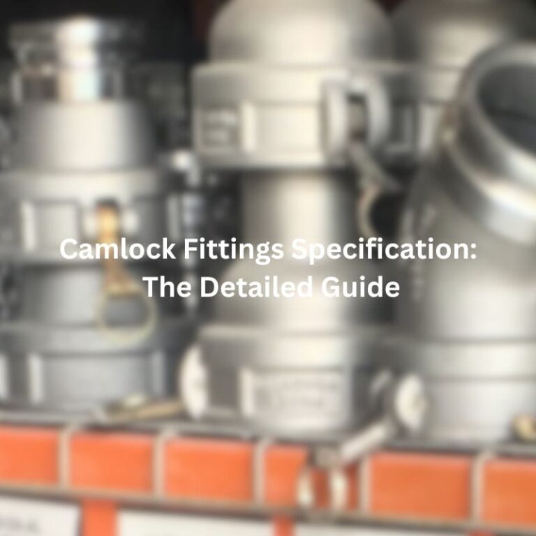 Camlock Fittings Specification: The Detailed Guide