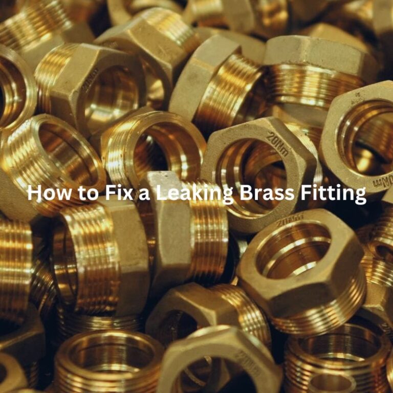 How to Fix a Leaking Brass Fitting