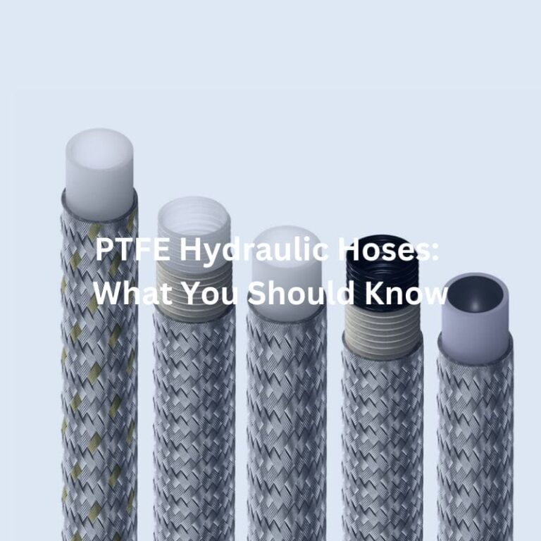 PTFE Hydraulic Hoses: What You Should Know