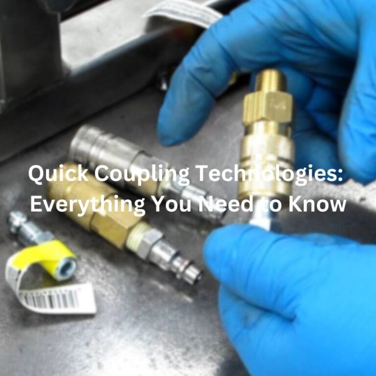 Quick Coupling Technologies: Everything You Need to Know