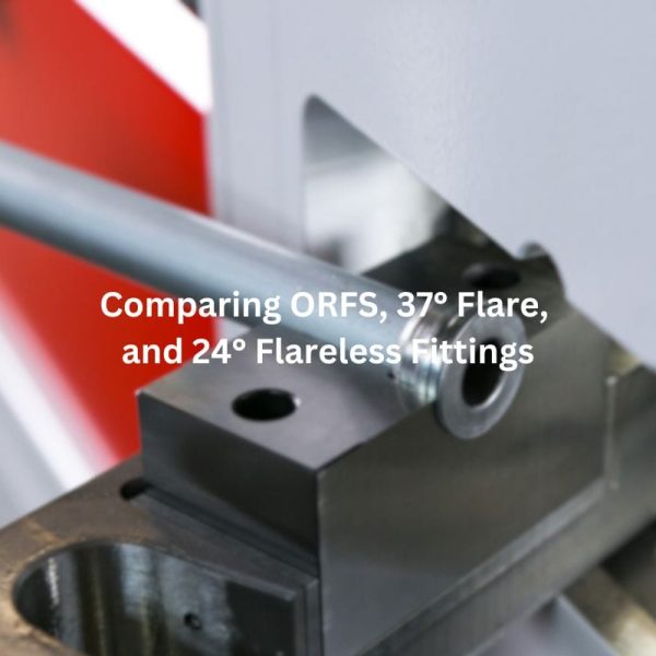 Comparing ORFS, 37° Flare, and 24°Flareless Fittings