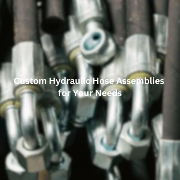 Custom Hydraulic Hose Assemblies for Your Needs