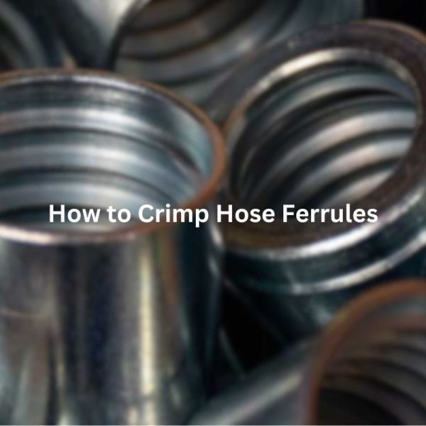 How to Crimp Hose Ferrules