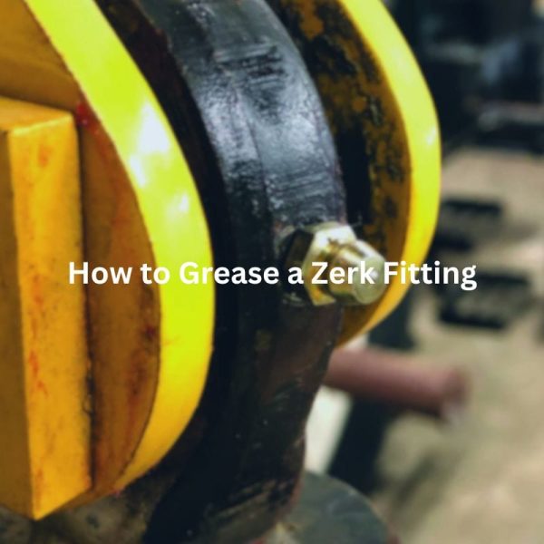 How to Grease a Zerk Fitting