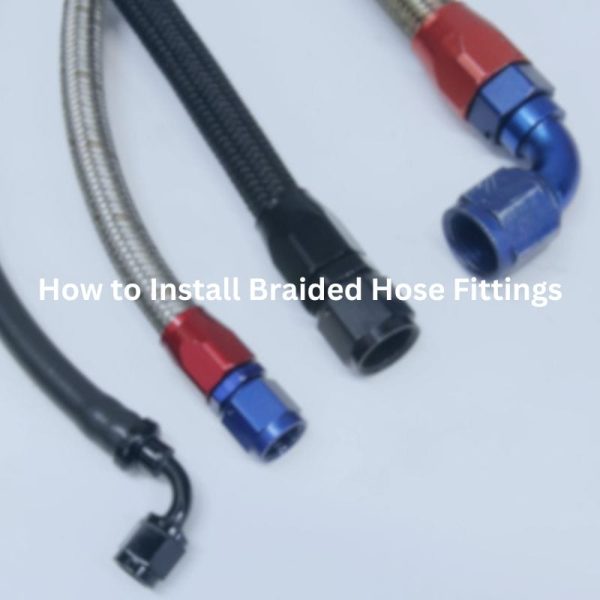 How to Install Braided Hose Fittings