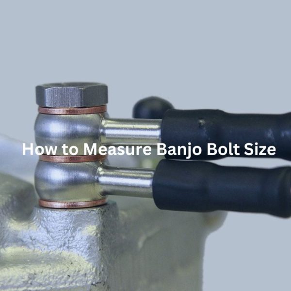 How to Measure Banjo Bolt Size